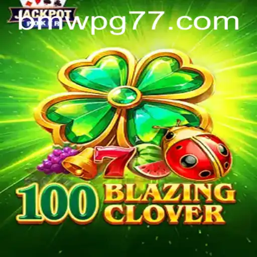 100BlazingClover: An Exciting New Gaming Experience from BmwPG.com