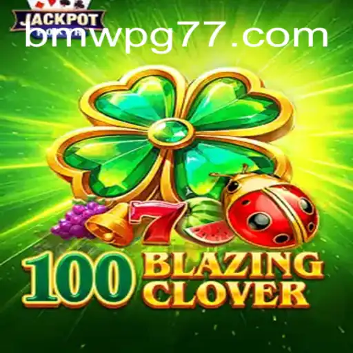 100BlazingClover: An Exciting New Gaming Experience from BmwPG.com